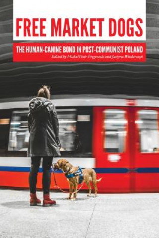 Kniha Free Market Dogs Michal Piotr Pregowski