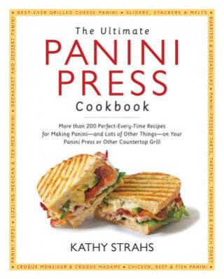 Könyv Ultimate Panini Press Cookbook Kathy Strahs