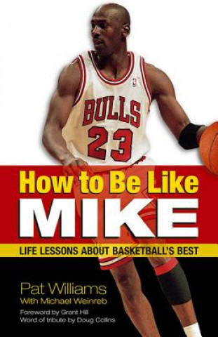 Knjiga How to Be Like Mike Pat Williams