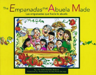 Kniha The Empanadas That Abuela Made/Las Empanadas Que Hacia LA Abuela Diane Gonzales Bertrand