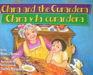 Kniha Clara y la curandera / Clara and the Curandera Monica Brown
