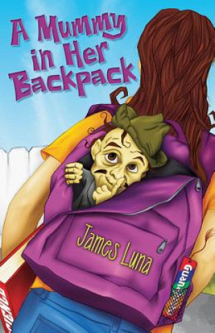 Carte A Mummy in Her Backpack / Una momia en su mochila James Luna