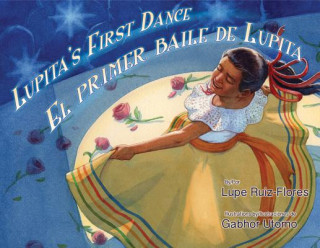 Knjiga Lupita's First Dance / El primer baile de Lupita Lupe Ruiz-Flores