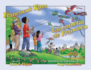 Książka Francisco’s Kites / Las cometas de francisco Alicia Z. Klepeis