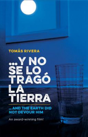 Kniha Y no se lo tragó la tierra/ And the Earth Did Not Devour Him Tomás Rivera