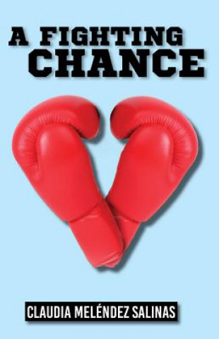 Knjiga A Fighting Chance Claudia Melendez Salinas