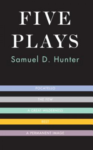 Kniha Five Plays Samuel D. Hunter