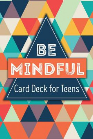 Kniha Be Mindful Card Deck for Teens Gina M. Biegel