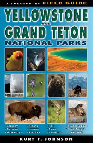 Carte The Field Guide to Yellowstone and Grand Teton National Parks Kurt F. Johnson