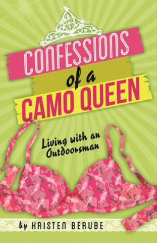 Kniha Confessions of a Camo Queen Kristen Berube