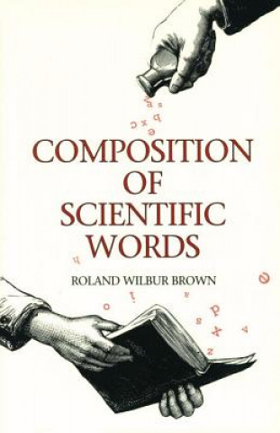 Книга Composition of Scientific Words Roland Wilbur Brown