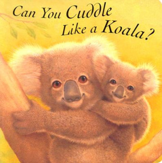 Kniha Can You Cuddle Like a Koala? John Butler
