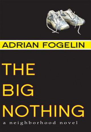 Kniha The Big Nothing Adrian Fogelin