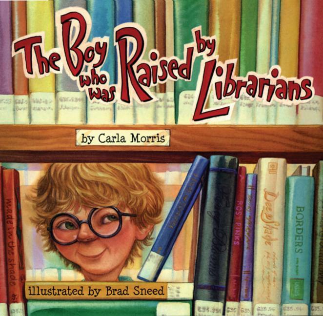 Książka The Boy Who Was Raised by Librarians Carla Morris