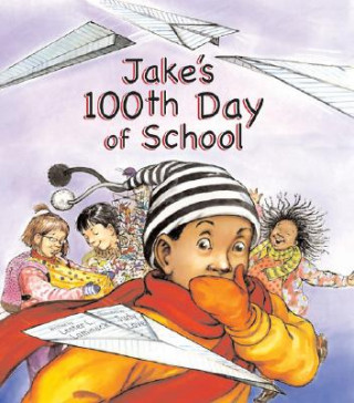 Kniha Jake's 100th Day of School Lester L. Laminack