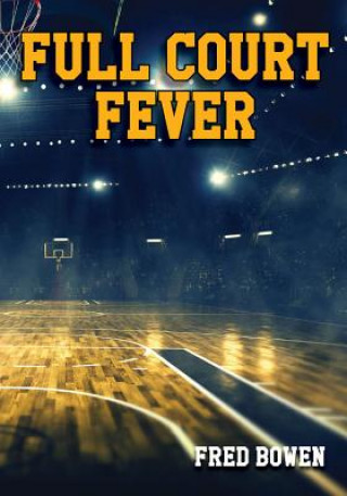 Kniha Full Court Fever Fred Bowen