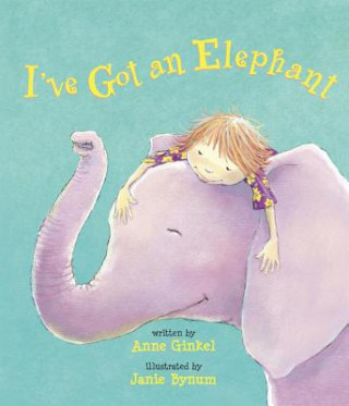 Kniha I've Got an Elephant Anne Ginkel