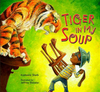 Könyv Tiger in My Soup Kashmira Sheth