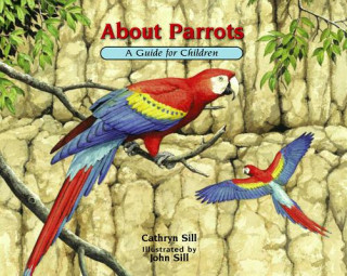 Kniha About Parrots Cathryn Sill
