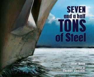 Könyv Seven and a Half Tons of Steel Janet Nolan