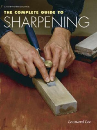 Kniha The Complete Guide to Sharpening Leonard Lee