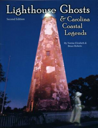 Książka Lighthouse Ghosts and Carolina Coastal Legends Norma Elizabeth Butterworth-McKittrick