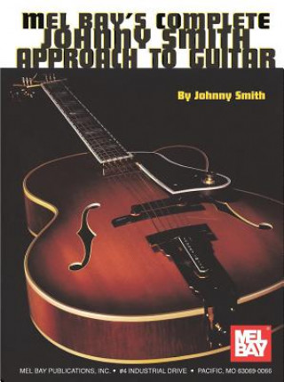 Kniha Complete Johnny Smith Approach to Guitar Johnny Smith