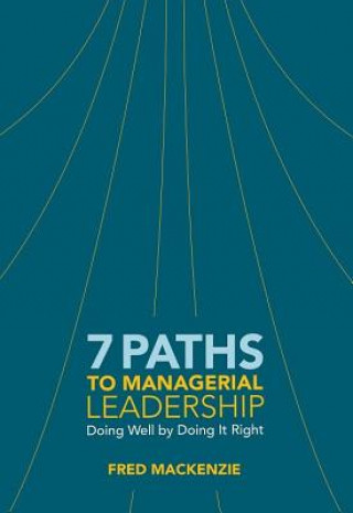 Knjiga 7 Paths to Managerial Leadership Fred MacKenzie