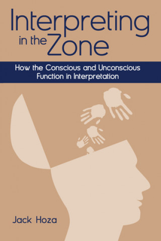 Knjiga Interpreting in the Zone Jack Hoza