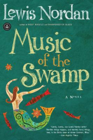 Könyv Music of the Swamp Lewis Nordan