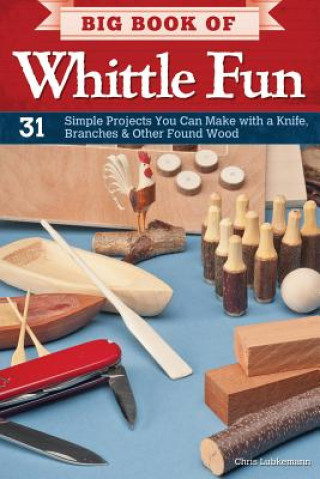 Carte Big Book of Whittle Fun Chris Lubkemann