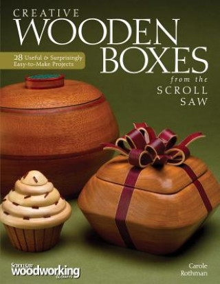 Книга Creative Wooden Boxes from the Scroll Saw Carole Rothman