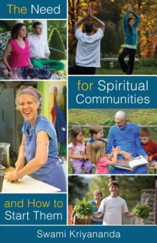 Kniha Need for Spiritual Communities & How to Start Them Swami Kriyananda