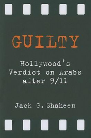 Книга Guilty Jack G. Shaheen