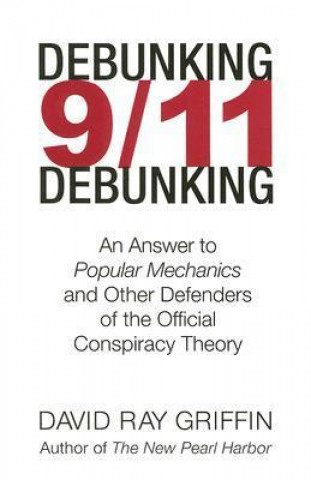 Kniha Debunking 9/11 Debunking David Ray Griffin