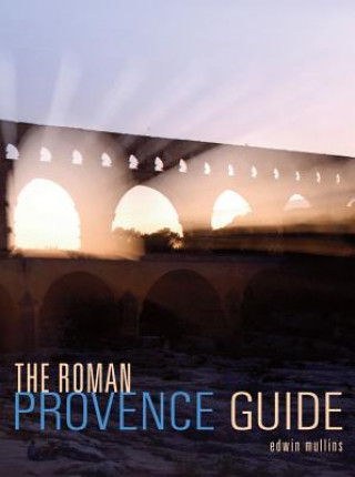 Carte The Roman Provence Guide Edwin Mullins
