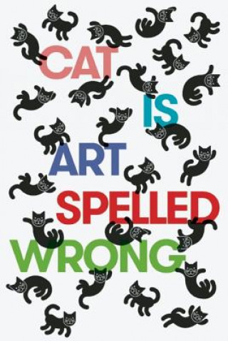 Boek Cat Is Art Spelled Wrong Caroline Casey
