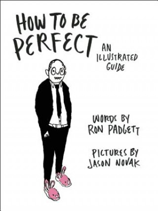 Kniha How to Be Perfect Ron Padgett