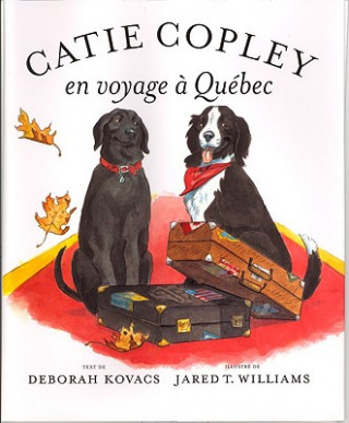 Kniha Catie Copley En Voyage A Quebec Deborah Kovacs