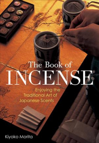 Kniha The Book of Incense Kiyoko Morita
