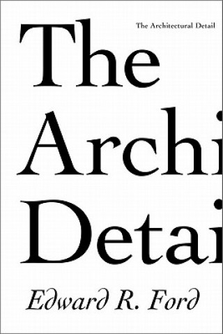 Книга The Architectural Detail Edward R. Ford