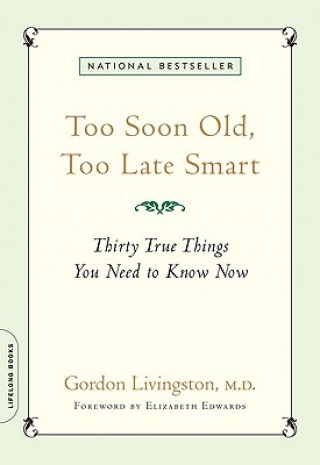 Carte Too Soon Old, Too Late Smart Gordon Livingston