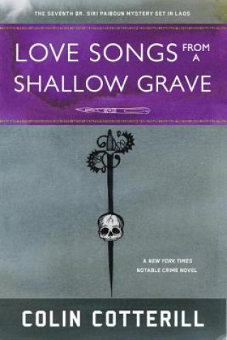 Carte Love Songs from a Shallow Grave Colin Cotterill