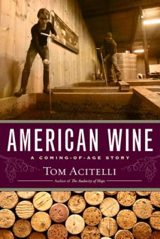 Βιβλίο American Wine Tom Acitelli