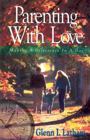 Livre Parenting With Love Glenn I. Latham