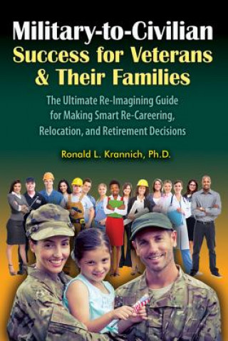 Carte Military-to-Civilian Success for Veterans & Their Families Ronald L. Krannich
