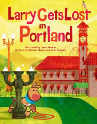 Könyv Larry Gets Lost in Portland Michael Mullin