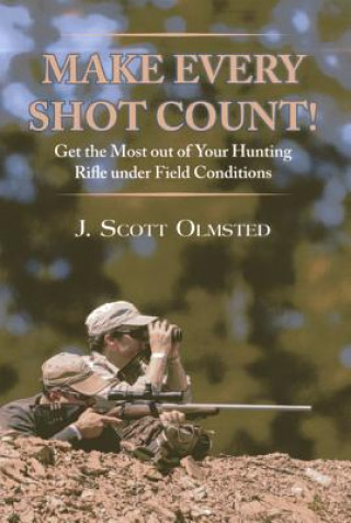 Książka Make Every Shot Count! J. Scott Olmsted