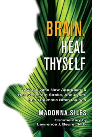 Książka Brain Heal Thyself Madonna Siles