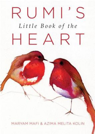 Könyv Rumi's Little Book of the Heart Maryam Mafi